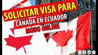 COMO SOLICITAR LA VISA PARA CANADA EN ECUADOR [upl. by Idorb]