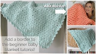 Add a Border to the Easy Crochet Baby Blanket [upl. by Marietta]