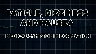 Fatigue Dizziness and Nausea Medical Symptom [upl. by Dagny]