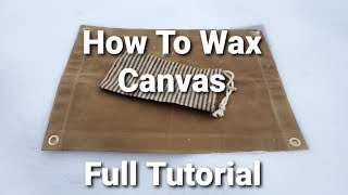 How To Wax Canvas Tutorial [upl. by Schaper]