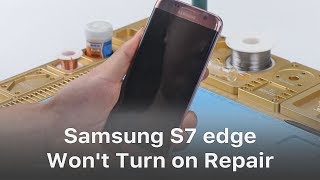 How to Fix Samsung S7 edge Wont Turn on  Logic Board Solution [upl. by Nanette]