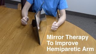 Mirror Therapy to Improve Hemiparetic Arm [upl. by Ahsemed910]