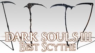 BEST SCYTHE  Dark Souls 3 [upl. by Ahsaela]