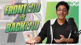 Frontend VS Backend Web Development  Which one is Right for you  GeeksforGeeks [upl. by Claudina943]