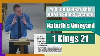 Naboths Vineyard  You Didnt Hear This One in Sunday School  1 Kings 21 [upl. by Fabrin]