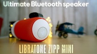 Ultimate Bluetooth Speaker  Libratone ZIPP Mini [upl. by Hedy]