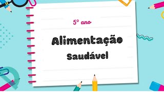 ALIMENTAÇÃO SAUDÁVEL  5º ANO [upl. by Niki270]