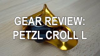 Petzl Croll L Chest Ascender Review [upl. by Elynad523]