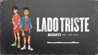 MIGRANTES  Lado Triste Audio Track [upl. by Rico727]