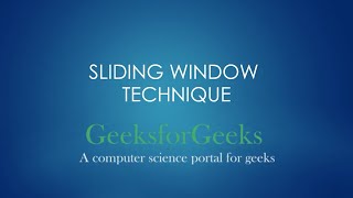 Sliding Window Technique  GeeksforGeeks [upl. by Jamila27]