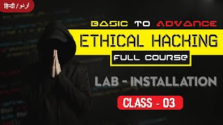 Ethical Hacking  Class 03  Lab Installation Full Course  Hindi Urdu  KB Tech India [upl. by Vasquez841]