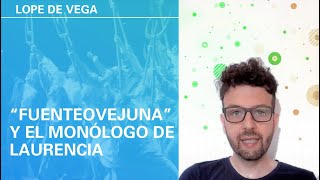 Lope de Vega  quotFuente Ovejunaquot resumen y monólogo de Laurencia [upl. by Yrolg]