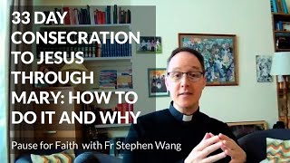 33 Day Consecration to Jesus through Mary how to do it and why [upl. by La410]