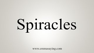 How To Say Spiracles [upl. by Pump]