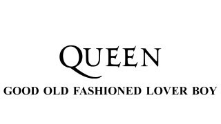 Queen  Good old fashioned lover boy  Remastered HD  with lyrics [upl. by Neenwahs810]