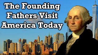 How The Founding Fathers Would See America Today [upl. by Ahsatam]