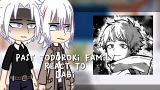 past Todoroki Family React to Dabi [upl. by Rodenhouse]