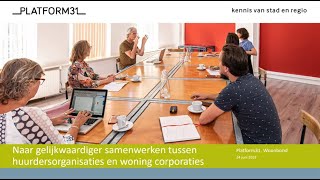 Naar gelijkwaardiger samenwerken tussen huurdersorganisaties en woningcorporaties  24062022 [upl. by Jed]