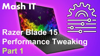 Razer Blade 15 base model performance tweaking Part 1 [upl. by Sorcim]