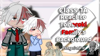 Class 1A react to Todoroki Familys background [upl. by Nahtanoy]