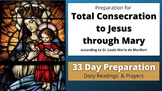 Total Consecration to Jesus Through Mary  33 Day Preparation [upl. by Yelkao280]