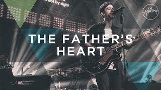 The Fathers Heart  Hillsong Worship [upl. by Elatnahs172]