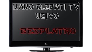 Kako gledati TV Uzivo  Besplatno [upl. by Barina579]