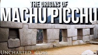 The Origins of Machu Picchu [upl. by Patsy]