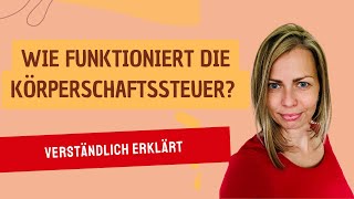 Wie funktioniert die Körperschaftssteuer [upl. by Ataymik]