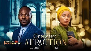 CRAZED ATTRACTION  Daniel Etim Effiong Onyii Alex 2025 Nollywood Full Movie [upl. by Yablon]