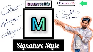 M Signature Design  Unique Signature Ideas  M Name Signature  Creator Aniks  Episode  13 [upl. by Draper]