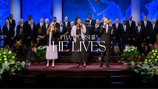 He Lives  FBA Worship [upl. by Ennaed]