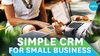 CRM for small business  Small Business Guides  Xero [upl. by Wallache213]