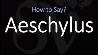 How to Pronounce Aeschylus CORRECTLY [upl. by Einor]