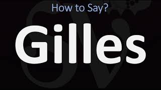 How to Pronounce Gilles CORRECTLY [upl. by Oulman]