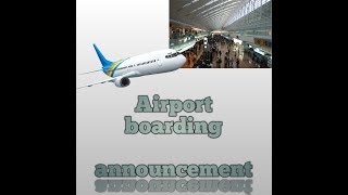 Airport Boarding announcement [upl. by Dirfliw619]