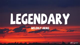 Welshly Arms  Legendary Lyrics [upl. by Launam]