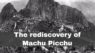 24th July 1911 Machu Picchu rediscovered by US explorer Hiram Bingham III [upl. by Towers619]