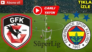 GAZİANTEP FENERBAHÇE MAÇI CANLI İZLE [upl. by Jacie436]