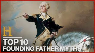 10 BIGGEST MYTHS ABOUT THE FOUNDING FATHERS  History Countdown [upl. by Trinity762]