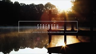 Jonathan and Melissa Helser  Strength Official Lyric Video  Beautiful Surrender [upl. by Akemihs]