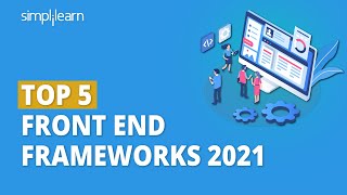 Top 5 Front End Frameworks 2021  Best Frontend Frameworks 2021  Web Development  Simplilearn [upl. by Arykahs]