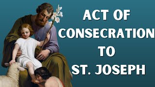 Act of Consecration to St Joseph [upl. by Malvino405]