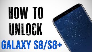 How To Unlock Samsung Galaxy S8 amp S8 Plus Any Carrier or Country ReUpload [upl. by Abott82]