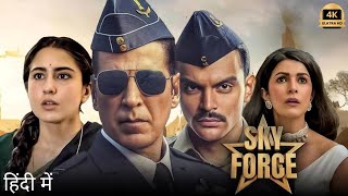 Sky Force Full Movie Hindi 2025  Akshay Kumar  Veer Pahariya  Sara Ali Khan  HD Review amp Facts [upl. by Ayr]