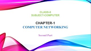 Chapter 1 Computer Networking  Part 2  Class 8 [upl. by Haneen]