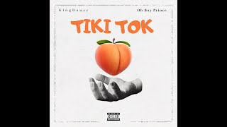 Kingdanzz X Oh Boy Prince  Tiki Tok prod Slash [upl. by Edette]