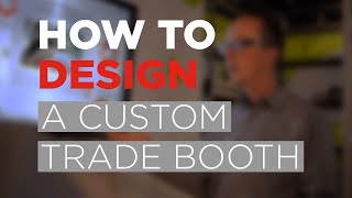 Custom Trade Show Booth Process From Concept to Creation [upl. by Seem]