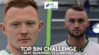 TOP BIN CHALLENGE  Bray Wanderers vs Cabinteely [upl. by Perkin876]