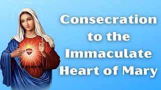 Prayer of Consecration to the Immaculate Heart of Mary [upl. by Aziaf]